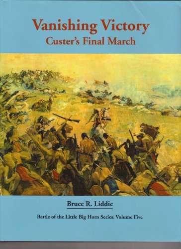 Vanishing victory : Custer's final march