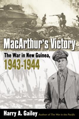 MacArthur's victory : the war in New Guinea, 1943-1944