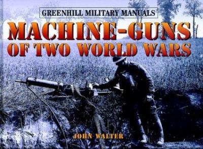 Machine-guns of two World Wars