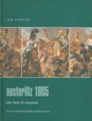 Austerlitz, 1805 : the fate of empires