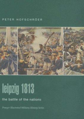 Leipzig, 1813 : the battle of the nations