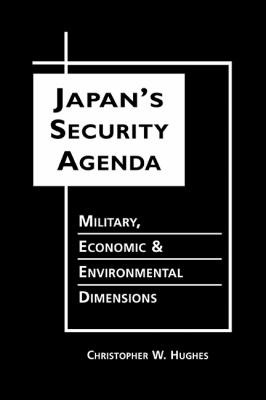 Japan's security agenda : military, economic, and environmental dimensions