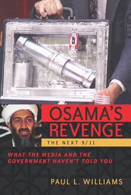Osama's revenge : the next 9-11 : what the media and the government haven't told you