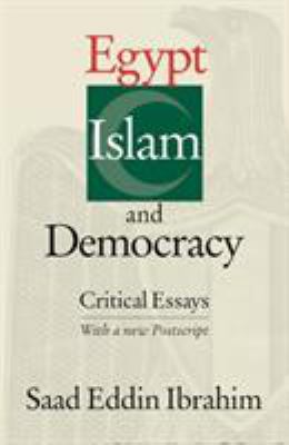 Egypt, Islam, and democracy : critical essays, with a new postscript