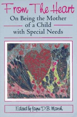 From the heart : on being the mother of a child with special needs