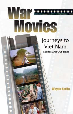 War movies : journeys to Vietnam : scenes and out-takes