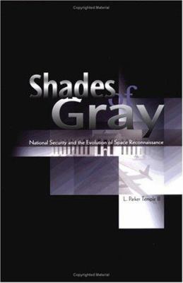 Shades of gray : national security and the evolution of space reconnaissance