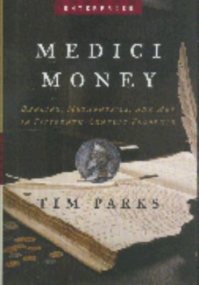 Medici money : banking, metaphysics, and art in fifteenth-century Florence