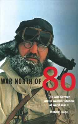 War north of 80 : the last German Arctic weather station of World War II