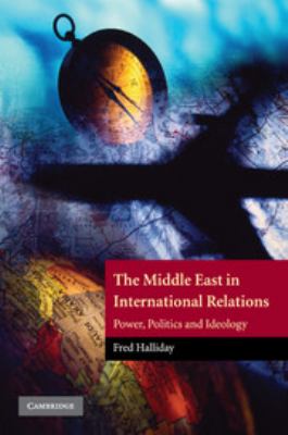 The Middle East in international relations : power, politics and ideology