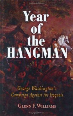 Year of the hangman : George Washington's campaign against the Iroquois