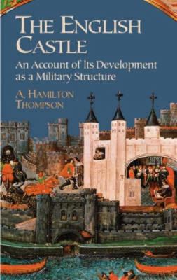 The English castle : an account of its development as a military structure