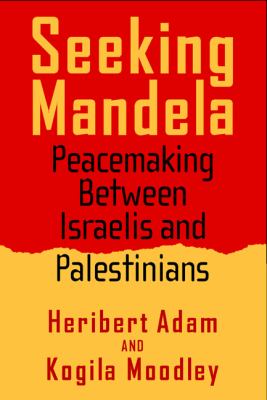 Seeking Mandela : peacemaking between Israelis and Palestinians