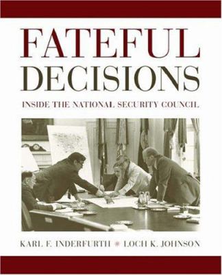 Fateful decisions : inside the National Security Council