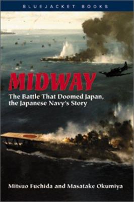 Midway : the battle that doomed Japan : the Japanese Navy's story