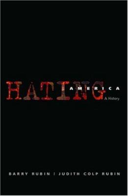 Hating America : a history