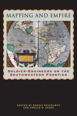 Mapping and empire : soldier-engineers on the southwestern frontier