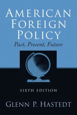 American foreign policy : past, present, future