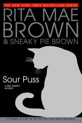 Sour Puss : a Mrs. Murphy mystery