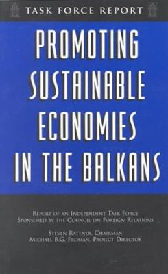 Promoting sustainable economies in the Balkans : report of an independent task force