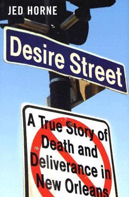 Desire Street : a true story of death and deliverance in New Orleans