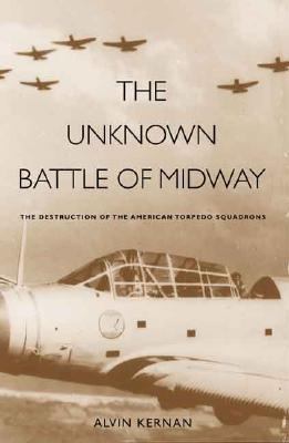 The unknown Battle of Midway : the destruction of the American torpedo squadrons