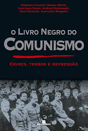 O livro negro do Comunismo : crimes, terror e repressão