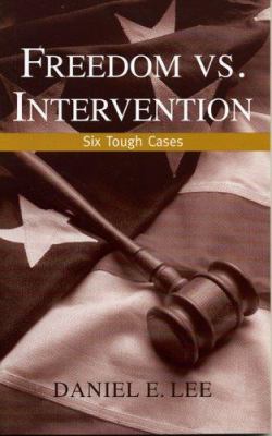 Freedom vs. intervention : six tough cases