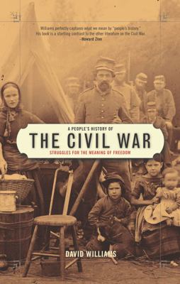 A people's history of the Civil War : struggles for the meaning of freedom