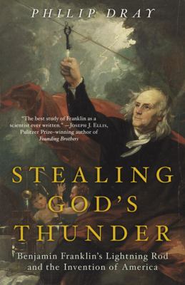 Stealing God's thunder : Benjamin Franklin's lightning rod and the invention of America