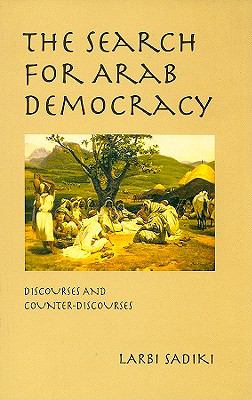 The search for Arab democracy : discourses and counter-discourses