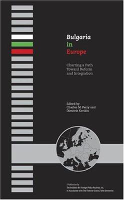 Bulgaria in Europe : charting a path toward reform and integration