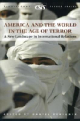 America and the world in the age of terror : a new landscape in international relations