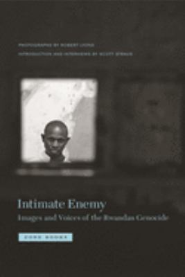 Intimate enemy : images and voices of the Rwandan genocide