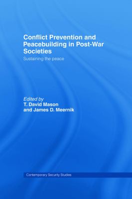 Conflict prevention and peacebuilding in post-war societies : sustaining the peace