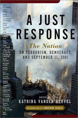 A just response : the Nation on terrorism, democracy, and September 11, 2001