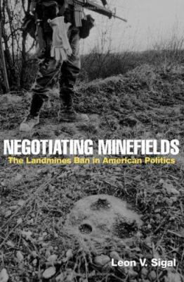 Negotiating minefields : the landmines ban in American politics