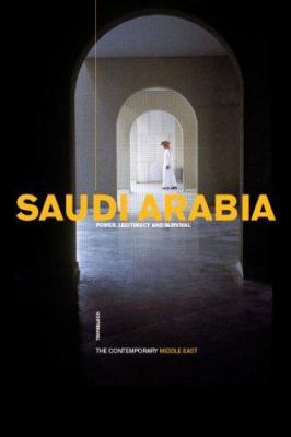 Saudi Arabia : power, legitimacy, and survival