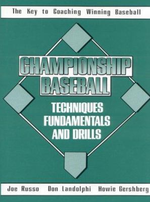 Championship baseball : techniques, fundamentals, and drills