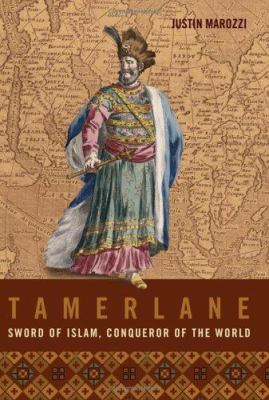 Tamerlane : sword of Islam, conqueror of the world