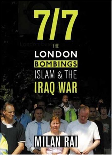 7/7 : the London bombings, Islam, and the Iraq War