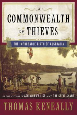 A commonwealth of thieves : the improbable birth of Australia