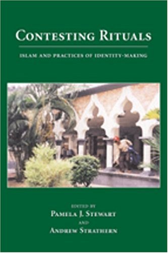 Contesting rituals : Islam and practices of identity-making