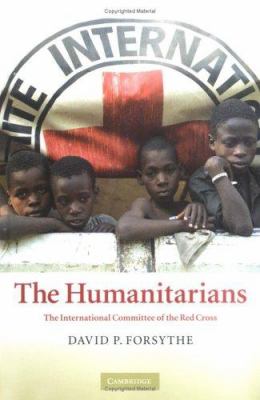 The humanitarians : the International Committee of the Red Cross