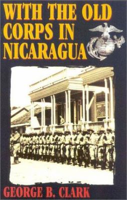 With the Old Corps in Nicaragua