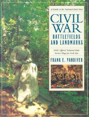 Civil War battlefields and landmarks : a guide to the national park sites : with official National Park Service maps for each site