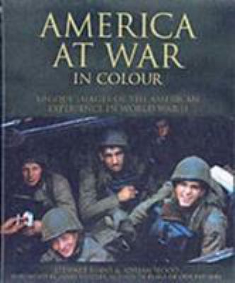 America at war in color : unique images of the American experience in World War II