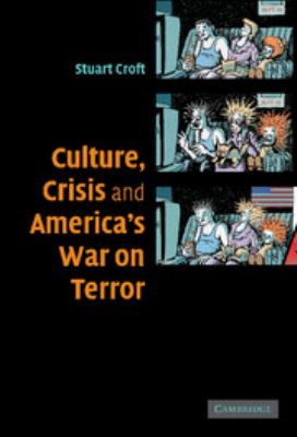 Culture, crisis, and America's War on Terror