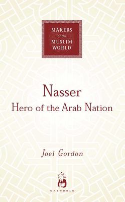 Nasser : hero of the Arab nation