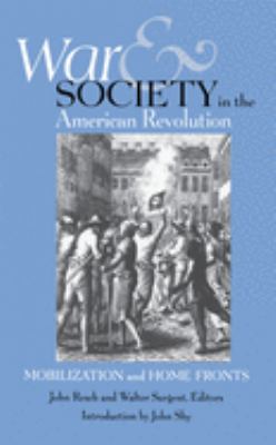 War & society in the American Revolution : mobilization and home fronts